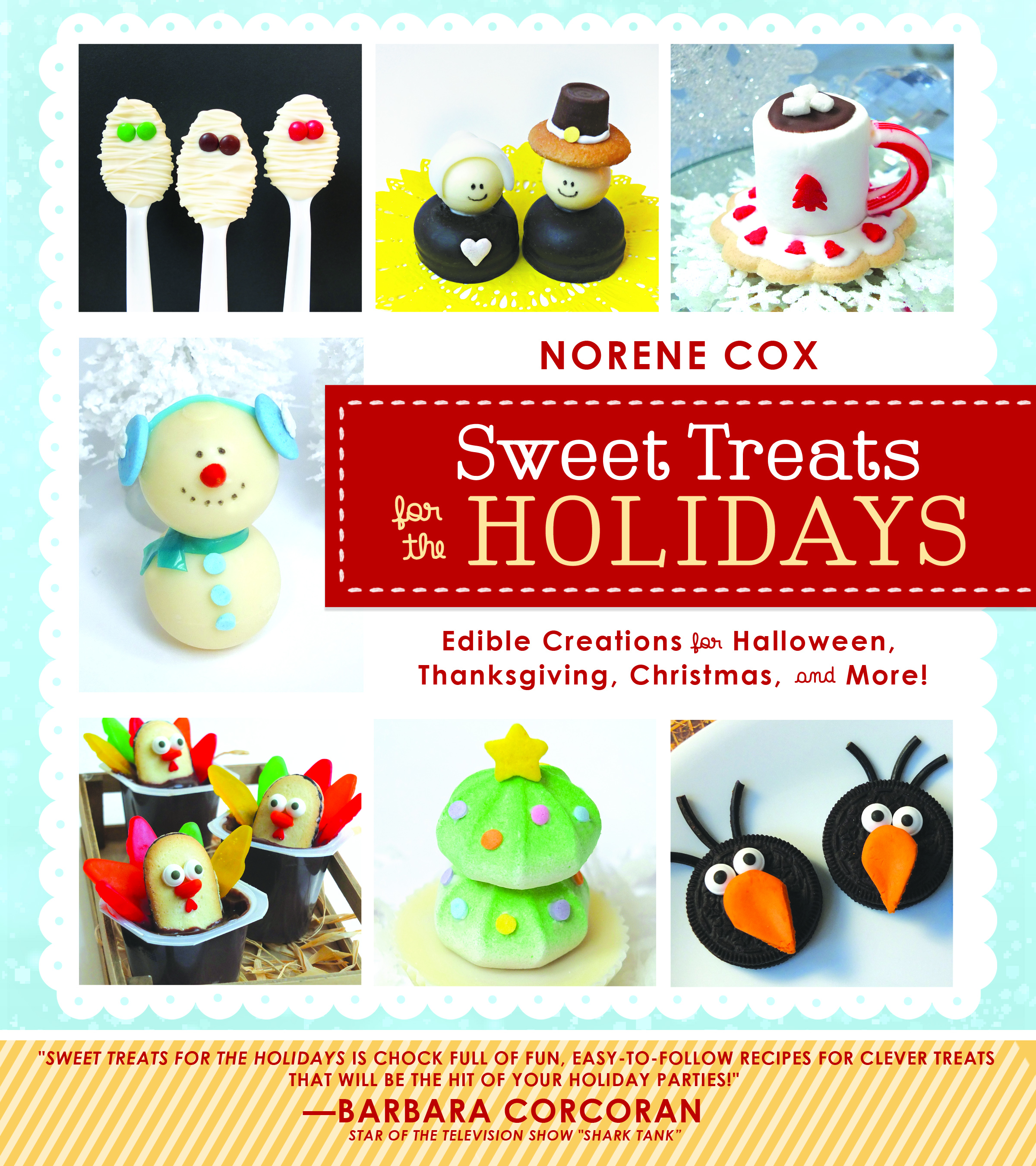 Sweet Treats for the Holidays book, Christmas Halloween Thanksgiving Hanukkah Kwanzaa easy dessert treat ideas, fun food for kids, cute food, author Norene Cox