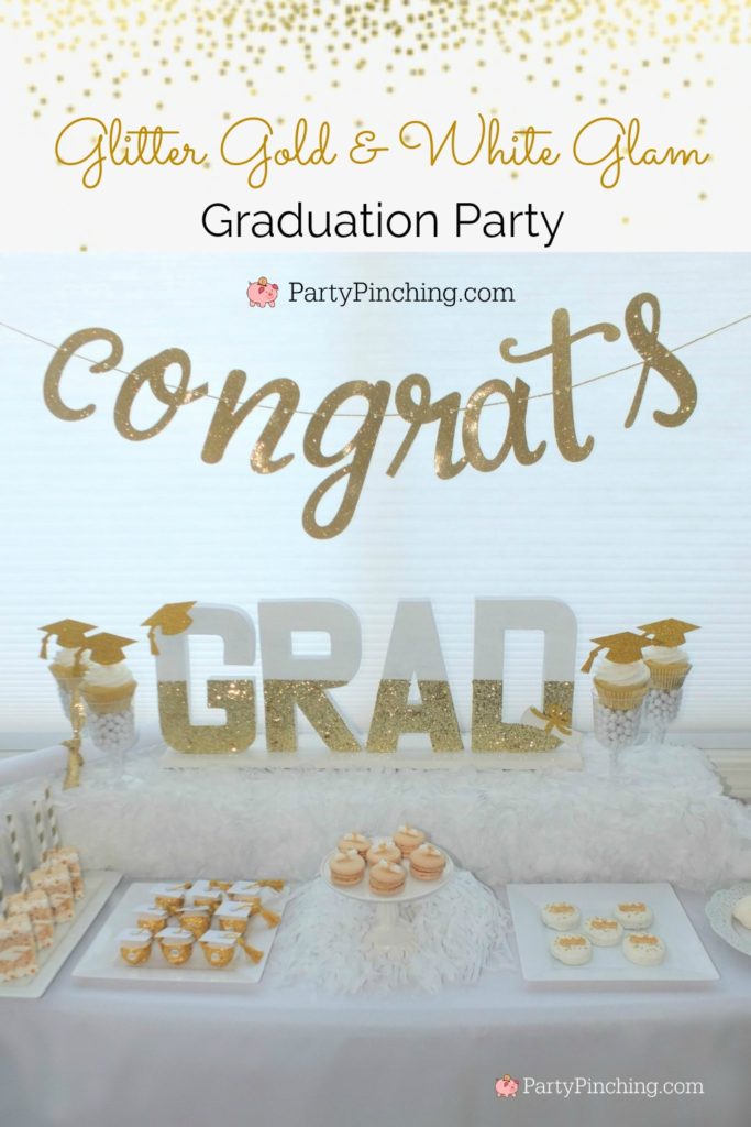 Graduation Party Ideas 2020, DIY Glitter Gold & White Glam Graduation Party, best graduation party ideas for girls daughter, sweet grad party ideas, best graduation open house ideas