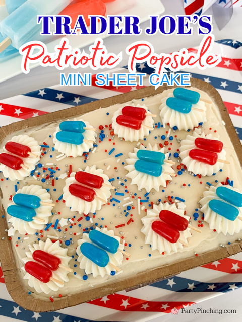 Trader Joe's Patriotic Popsicle Mini Sheet Cake, Best Trader Joe's cake hack for the 4th of July, Easy cute 4th of July Trader Joe's Cake with Mike & Ike's red white and blue popsicles, easy popsicle cake, original popsicle cupcakes, easy Trader Joe's mini cake hacks
